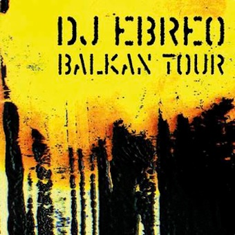BALKAN TOUR – Dj Ebreo