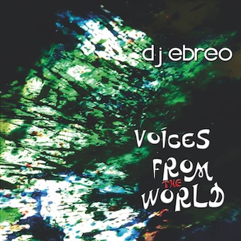 VOICES FROM THE WORLD – Dj Ebreo