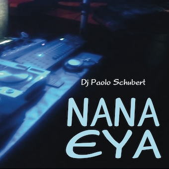 NANA EYA – Dj Paolo Schubert