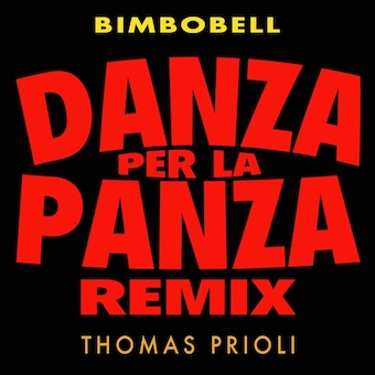 DANZA PER LA PANZA – Bimbobell (Thomas Prioli rmx)