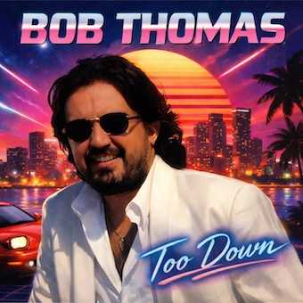 TOO DOWN – Bob Thomas